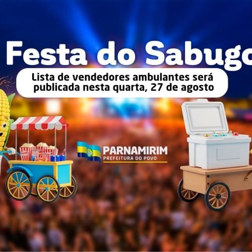 Lista de vendedores ambulantes que irão trabalhar na Festa do Sabugo será publicada nesta quarta,27.