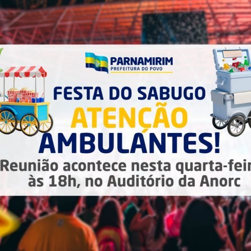 Ambulantes da Festa do Sabugo, atenção! Reunião acontece nesta quarta-feira, às 18h, no Auditório da Anorc
