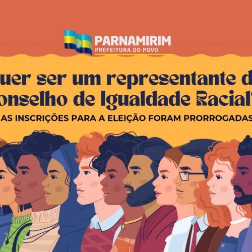 Quer ser um representante do Conselho de Igualdade Racial? As inscrições para a eleição foram prorrogadas
