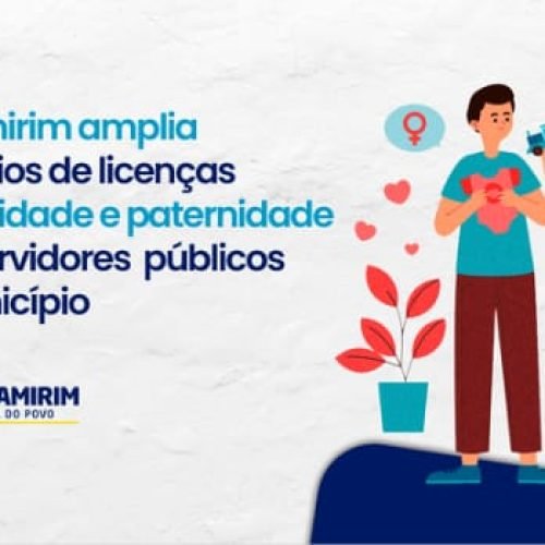 Parnamirim amplia benefícios de licenças maternidade e paternidade para servidores públicos do município