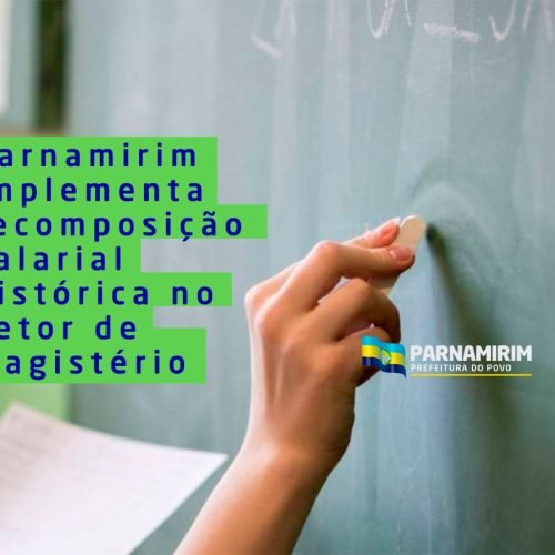 Parnamirim implementa recomposição salarial histórica para carreira do magistério