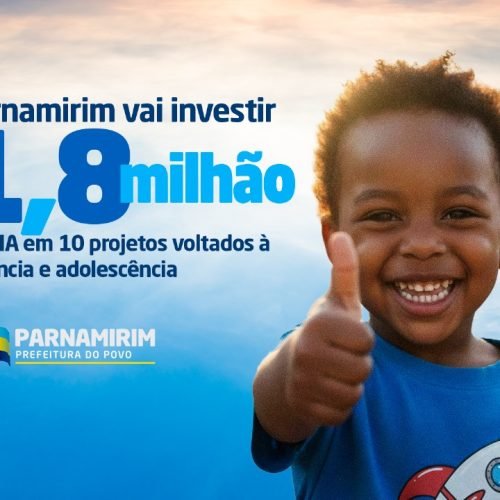 Parnamirim vai investir R$1,8 milhão do FIA em 10 projetos voltados à infância e adolescência