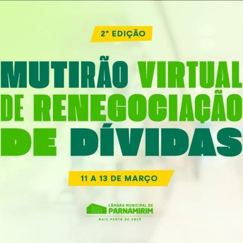 2ª edição do Mutirão Virtual de renegociação de dívidas inicia amanhã (11) na Câmara de Parnamirim