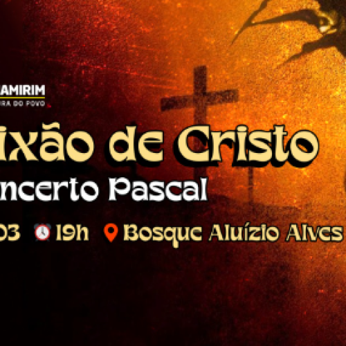 Parnamirim recebe espetáculo “Paixão de Cristo” neste sábado (28)