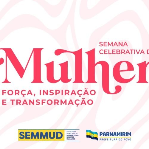 Semana da Mulher encerra com Ação Social neste sábado (15)