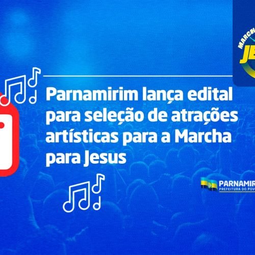 Parnamirim lança edital para seleção de atrações artísticas para a Marcha para Jesus