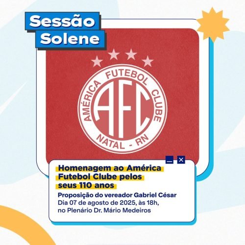 Sessão Solene em homenagem aos 110 anos do América Futebol Clube.