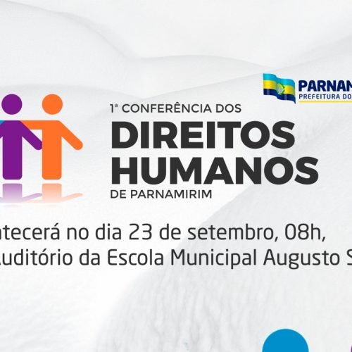 Parnamirim vai realizar 1ª Conferência Municipal de Direitos Humanos