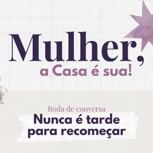 “Nunca é tarde para recomeçar”: Escola do Legislativo promove roda de conversa para mulheres