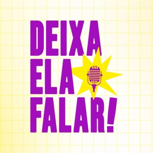 Podcast “Deixa Ela Falar” debate liderança feminina e mudanças climáticas