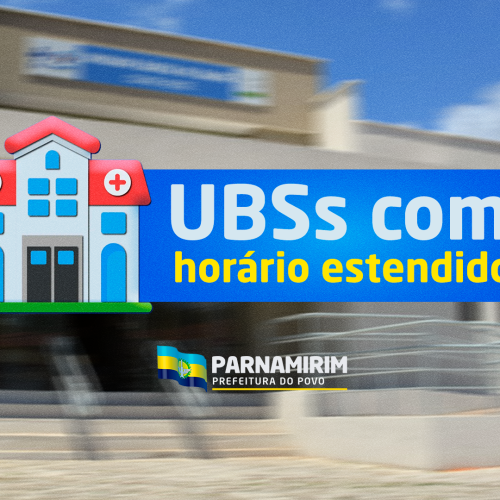 UBSs de Parnamirim atendem com novo horário