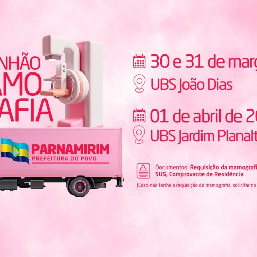 Caminhão da Mamografia: Serviço é disponibilizado nas UBSs João Dias e Jardim Planalto